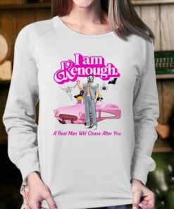 I Am Kenough A Real Man Will Chase After You T shirt 4