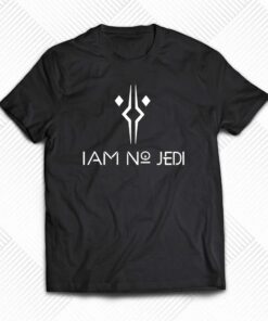 I Am No Jedi Star Wars T-shirt I Am No Jedi Star Wars T-shirt