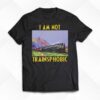 I Am Not Trainsphobic Shirt