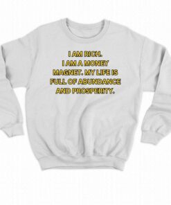 I Am Rich I Am A Money Magnet Shirt 3 I Am Rich I Am A Money Magnet Shirt 4