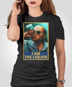 I Am The Liquor Shirt I Am The Liquor Shirt