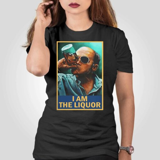 I Am The Liquor Shirt