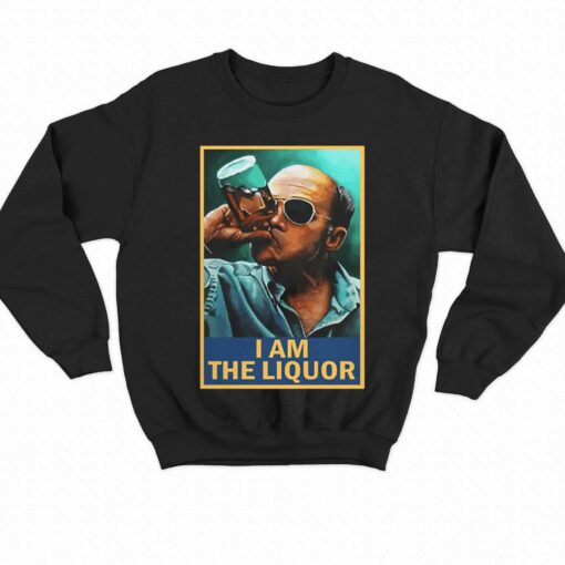 I Am The Liquor Shirt