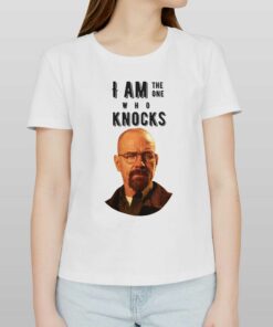 I Am The One Who Knocks T-shirt I Am The One Who Knocks T-shirt