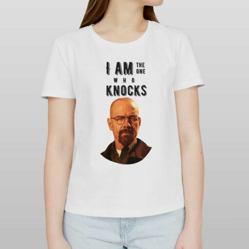 I Am The One Who Knocks T-shirt