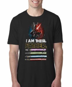 I Am Their Father Haley Alexis Sphia Lucas T-shirt I Am Their Father Haley Alexis Sphia Lucas T-shirt