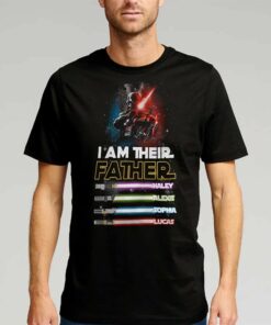 I Am Their Father T-shirt I Am Their Father T-shirt