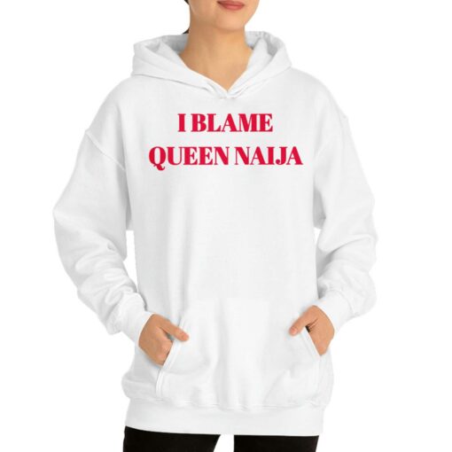 I Blame Queen Naija Shirt