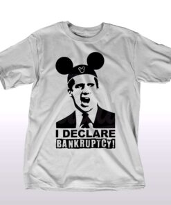 I Declare Bankruptcy Disneyworld Shirt I Declare Bankruptcy Disneyworld Shirt