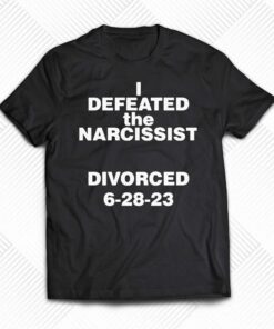 I Defeated The Narcissist Divorced 6 28 23 Shirt I Defeated The Narcissist Divorced 6 28 23 Shirt
