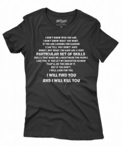 I Don’t Know Who You Are Particular Set Of Skills Shirt I Don’t Know Who You Are Particular Set Of Skills Shirt