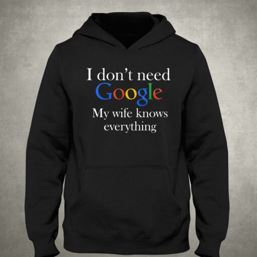 I Don’t Need Google My Wife Knows Everything Funny Husband T-shirt