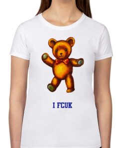 I Fcuk Teddy Bear Shirt