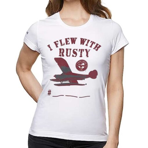 I Flew With Rusty T-shirt