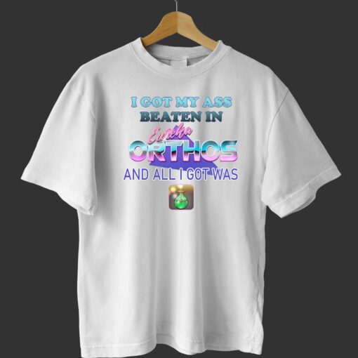 I Got Ass Beaten In Eureka T-shirt