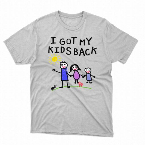 I Got My Kids Back Shirt