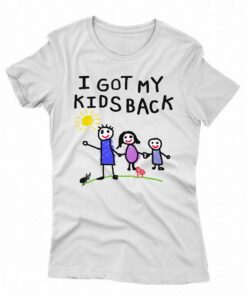 I Got My Kids Back Shirt