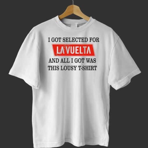 I Got Selected For La Vuelta And All I Got Was This Lousy T-shirt