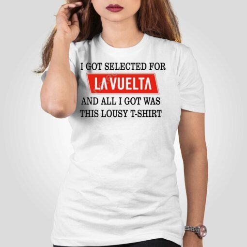 I Got Selected For La Vuelta And All I Got Was This Lousy T-shirt