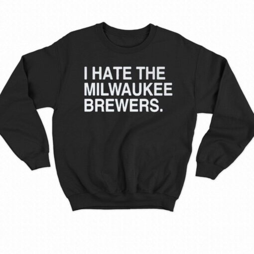 I Hate Milwaukee Brewers Shirt