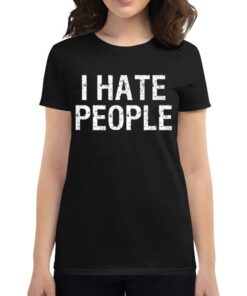 I Hate People T-shirt I Hate People T-shirt