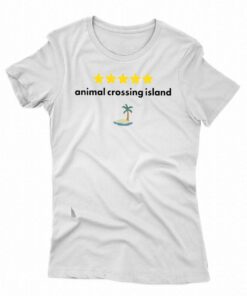 I Have A 5 Stars Animal Crossing Island T-shirt I Have A 5 Stars Animal Crossing Island T-shirt