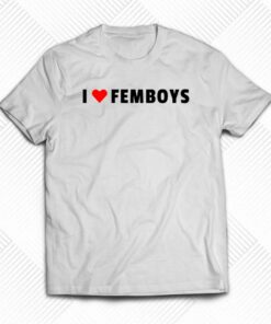 I Heart Femboys T-shirt I Heart Femboys T-shirt