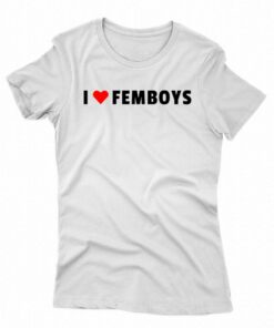 I Heart Femboys T-shirt I Heart Femboys T-shirt