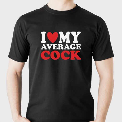 I Heart My Average Cock T-shirt