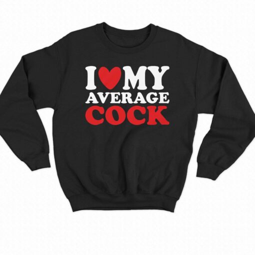 I Heart My Average Cock T-shirt