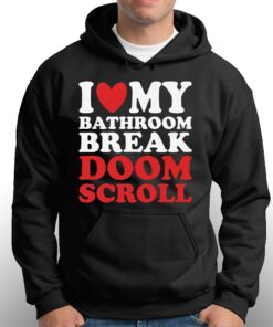 I Heart My Bathroom Break Doom Scroll T shirt 3