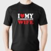 I Heart My Common Law Wife T-shirt