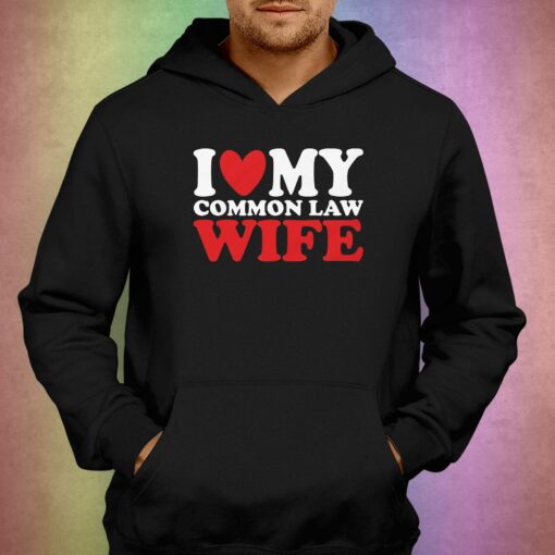 I Heart My Common Law Wife T-shirt