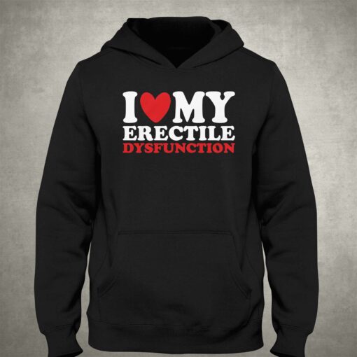 I Heart My Erectile Dysfunction T-shirt