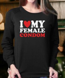 I Heart My Female Condom T shirt 4