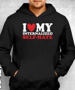 I Heart My Internalized Self hate T shirt 3