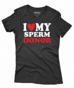 I Heart My Sperm Donor T-shirt I Heart My Sperm Donor T-shirt