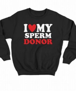 I Heart My Sperm Donor T-shirt 3 I Heart My Sperm Donor T shirt 4