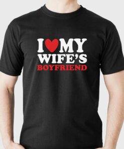 I Heart My Wife’s Boyfriend T-shirt I Heart My Wife’s Boyfriend T-shirt