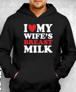I Heart My Wifes Breast Milk T shirt 3