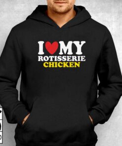 I Heart Rotisserie Chicken Shirt 2 I Heart Rotisserie Chicken Shirt 3