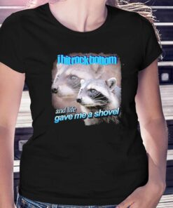 I Hit Rock Bottom And Life Gave Me A Shovel Shirt I Hit Rock Bottom And Life Gave Me A Shovel Shirt