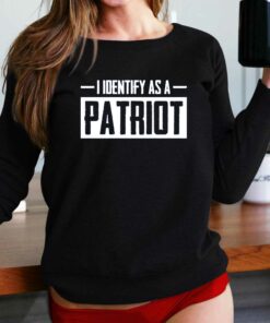 I Identify As A Patriot T-shirt I Identify As A Patriot T-shirt