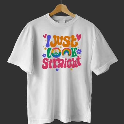 I Just Look Straight T-shirt