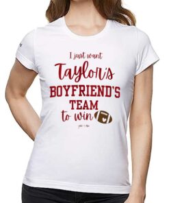 I Just Want Taylors Boyfriend’s Team To Win Taylor Swift Travis Kelce T-shirt Sweatshirt I Just Want Taylors Boyfriend’s Team To Win Taylor Swift Travis Kelce T-shirt Sweatshirt