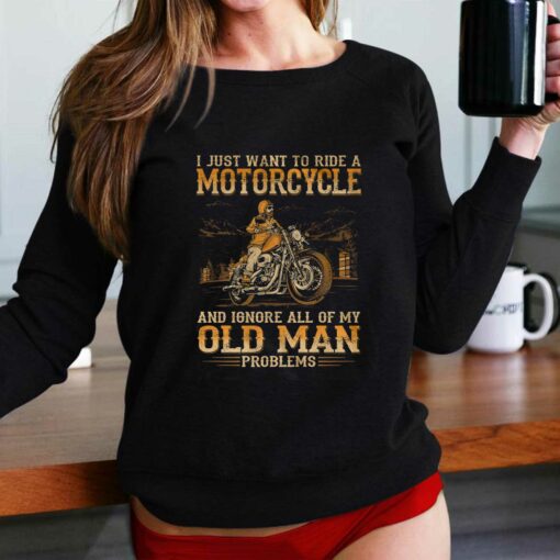 I Just Want To Ride A Motorcycle T-shirt