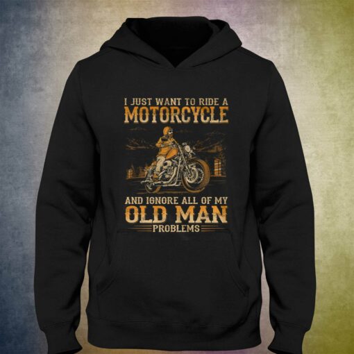 I Just Want To Ride A Motorcycle T-shirt