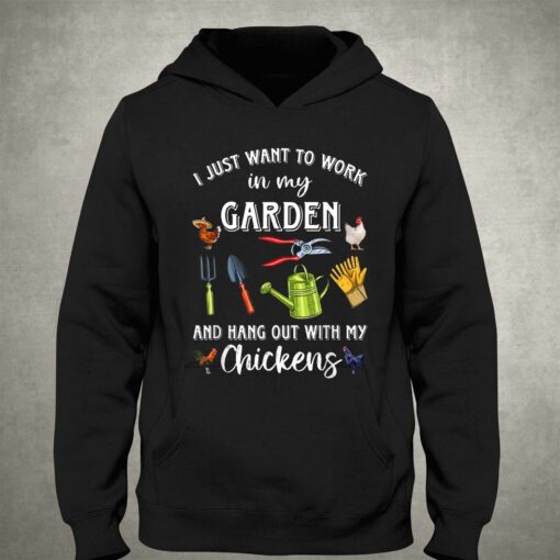 I Just Want To Work In My Garden And Hang Out Chicken T-shirt