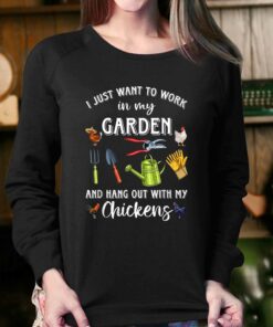 I Just Want To Work In My Garden And Hang Out Chicken T-shirt 3 I Just Want To Work In My Garden And Hang Out Chicken T shirt 4