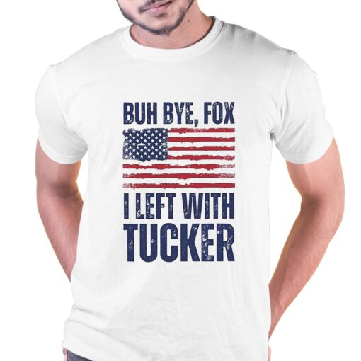 I Left With Tucker T-shirt I Stand With Tucker